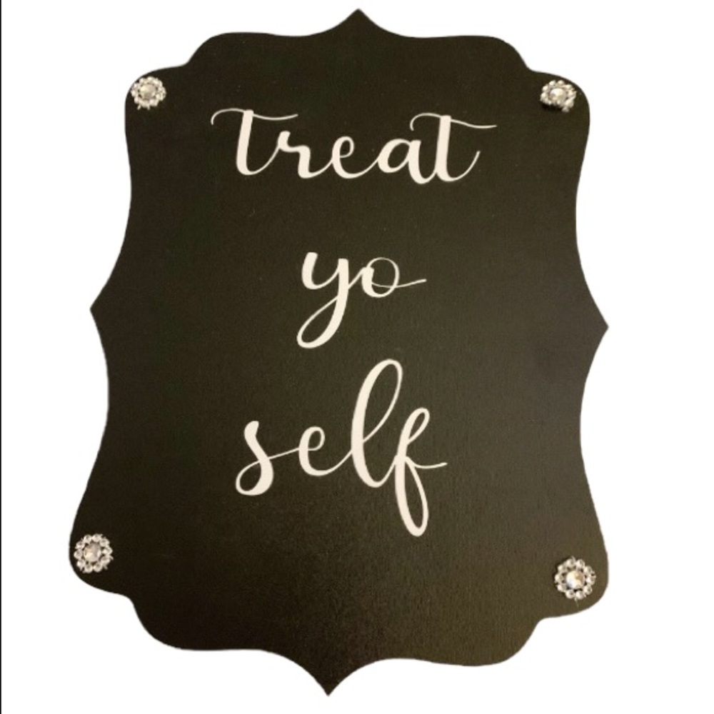 Treat Your Self 8x10" Table Top Sign
